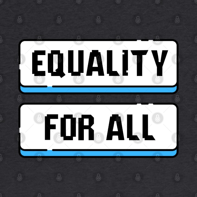 Equality for all by surly space squid